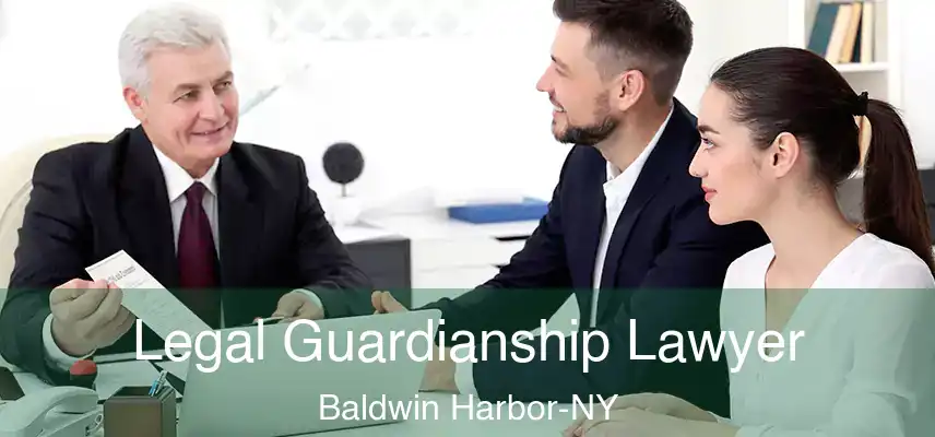  Legal Guardianship Lawyer Baldwin Harbor-NY