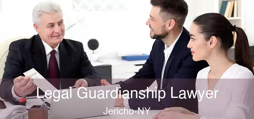  Legal Guardianship Lawyer Jericho-NY
