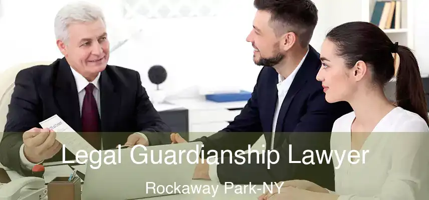  Legal Guardianship Lawyer Rockaway Park-NY