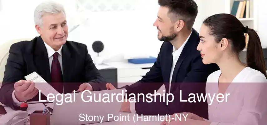  Legal Guardianship Lawyer Stony Point (Hamlet)-NY
