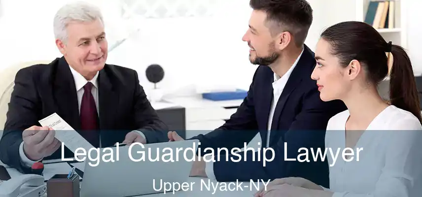  Legal Guardianship Lawyer Upper Nyack-NY