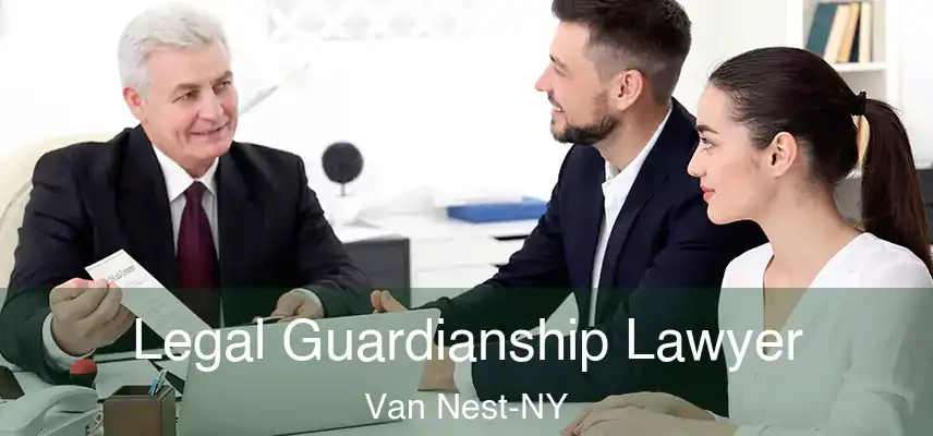  Legal Guardianship Lawyer Van Nest-NY