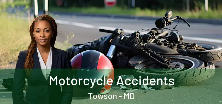  Motorcycle Accidents Towson - MD