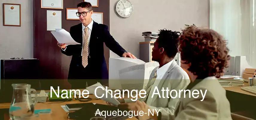 Name Change Attorney Aquebogue-NY