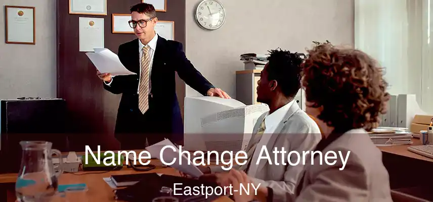  Name Change Attorney Eastport-NY