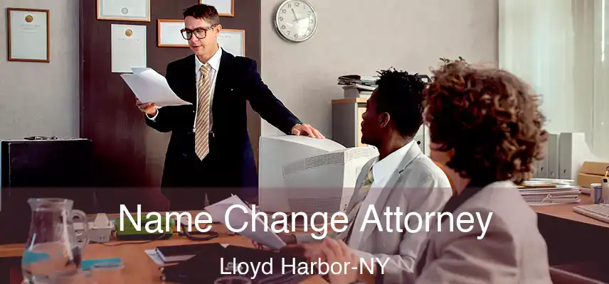 Name Change Attorney Lloyd Harbor-NY