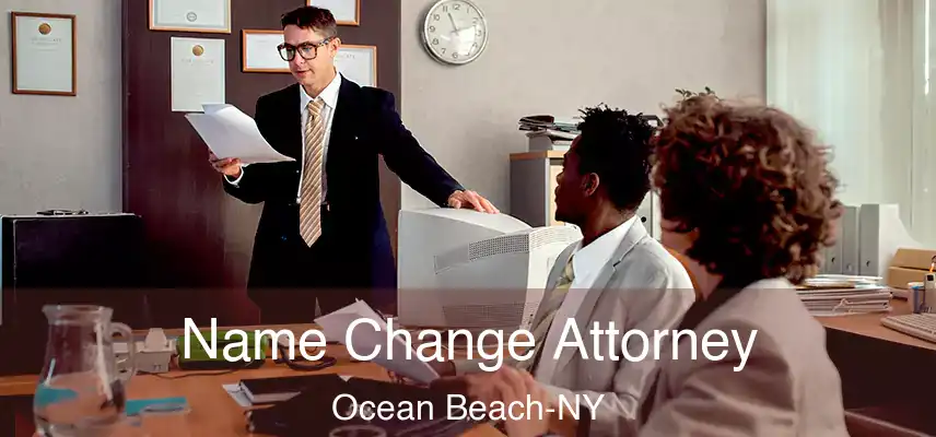 Name Change Attorney Ocean Beach-NY