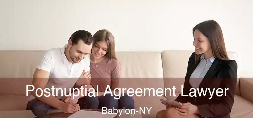  Postnuptial Agreement Lawyer Babylon-NY