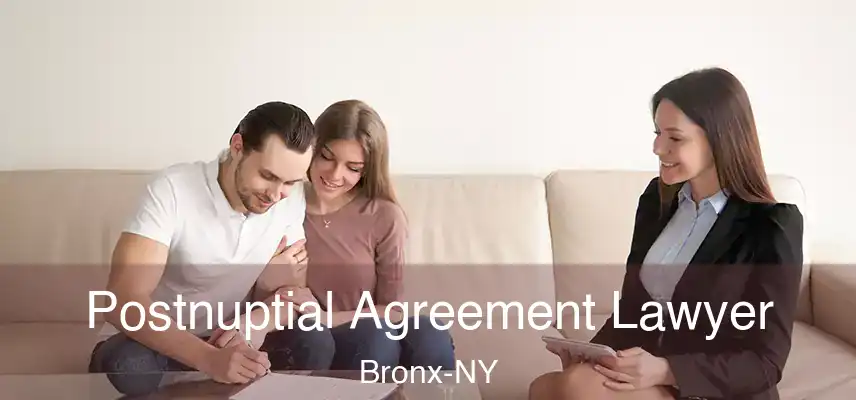 Postnuptial Agreement Lawyer Bronx-NY