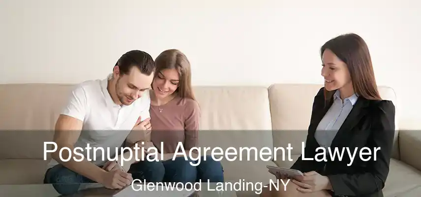 Postnuptial Agreement Lawyer Glenwood Landing-NY