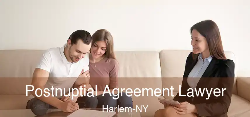 Postnuptial Agreement Lawyer Harlem-NY