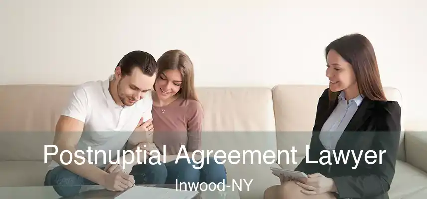  Postnuptial Agreement Lawyer Inwood-NY