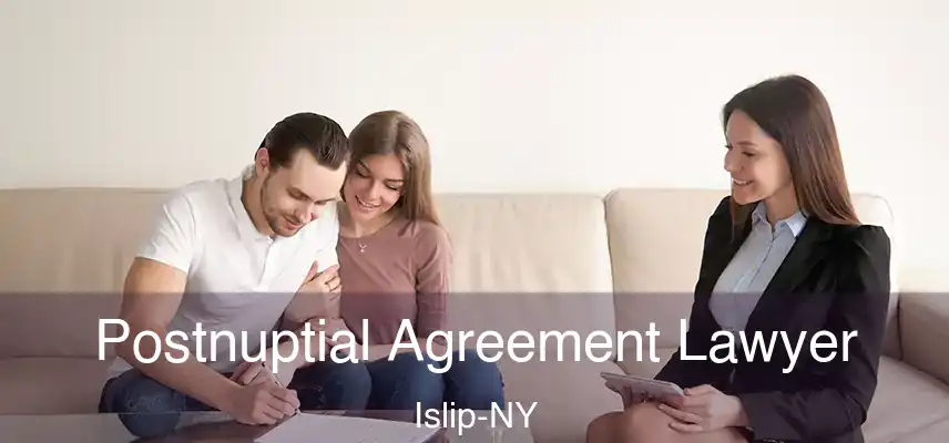  Postnuptial Agreement Lawyer Islip-NY