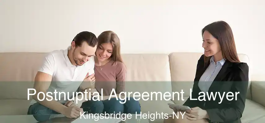 Postnuptial Agreement Lawyer Kingsbridge Heights-NY