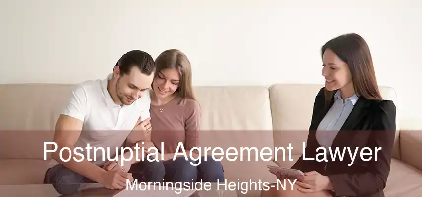  Postnuptial Agreement Lawyer Morningside Heights-NY