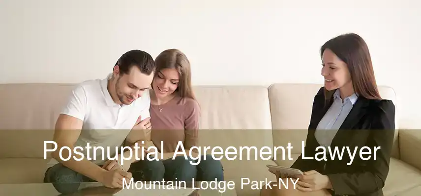Postnuptial Agreement Lawyer Mountain Lodge Park-NY