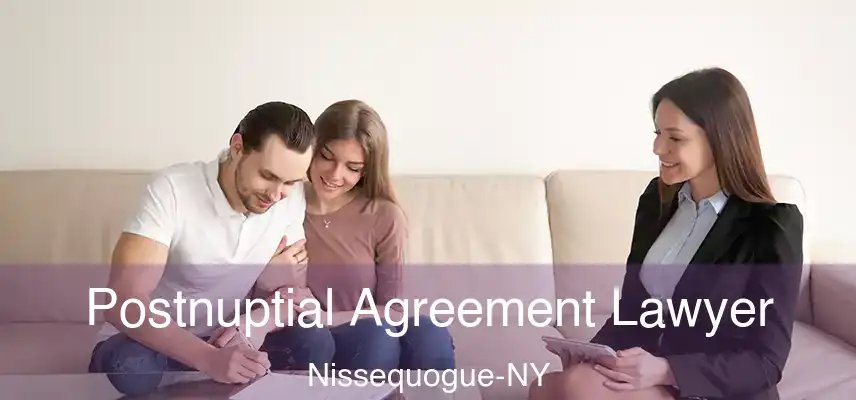  Postnuptial Agreement Lawyer Nissequogue-NY