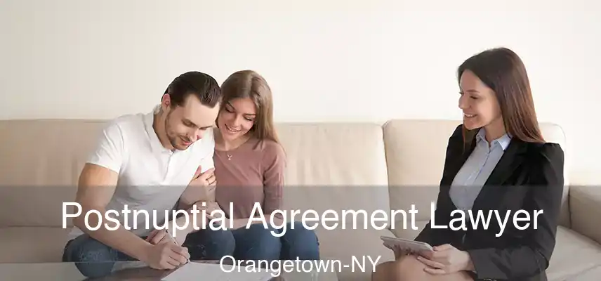 Postnuptial Agreement Lawyer Orangetown-NY