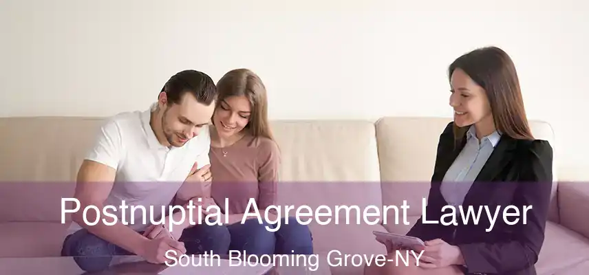Postnuptial Agreement Lawyer South Blooming Grove-NY
