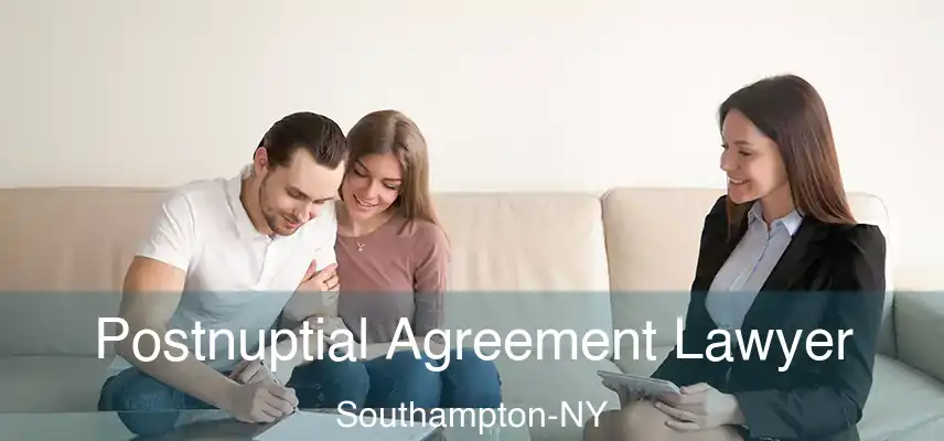  Postnuptial Agreement Lawyer Southampton-NY