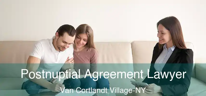  Postnuptial Agreement Lawyer Van Cortlandt Village-NY