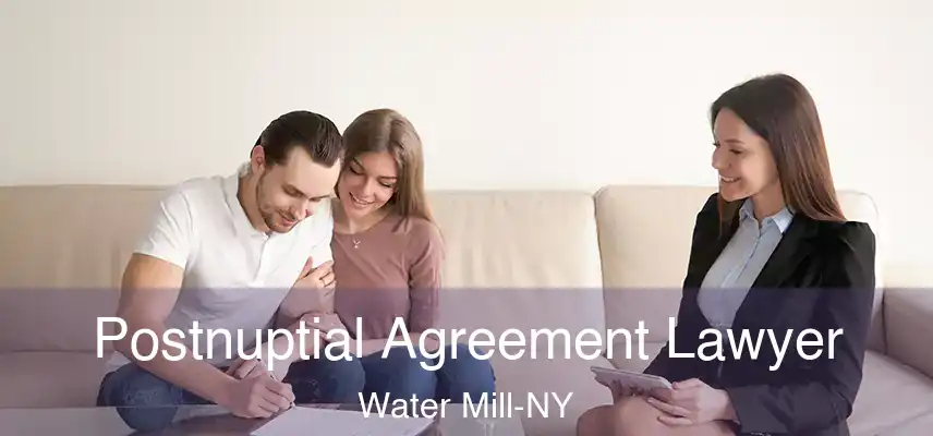 Postnuptial Agreement Lawyer Water Mill-NY