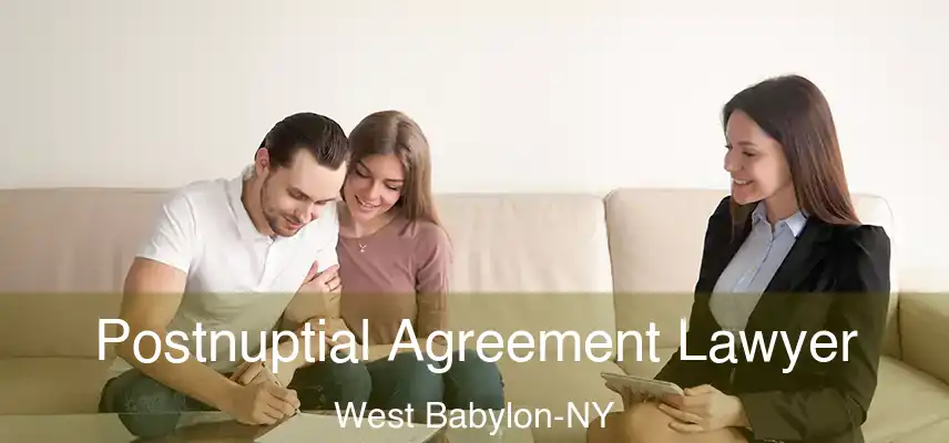 Postnuptial Agreement Lawyer West Babylon-NY