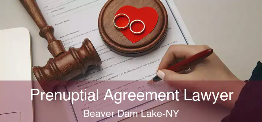 Prenuptial Agreement Lawyer Beaver Dam Lake-NY