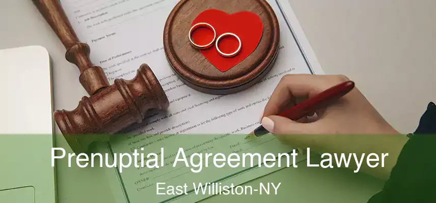 Prenuptial Agreement Lawyer East Williston-NY