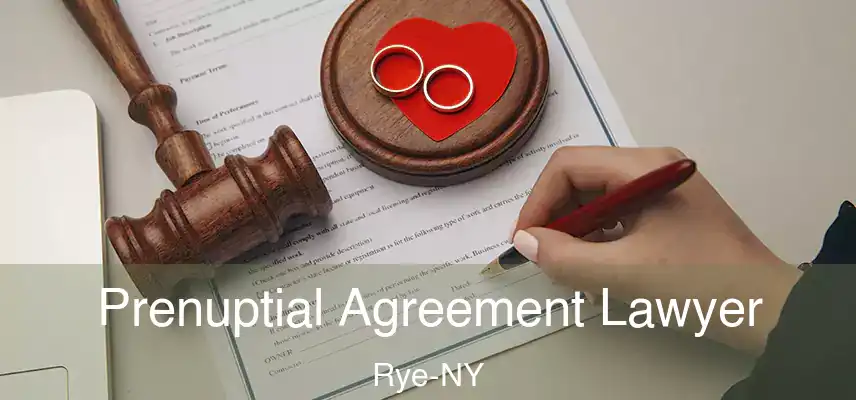 Prenuptial Agreement Lawyer Rye-NY