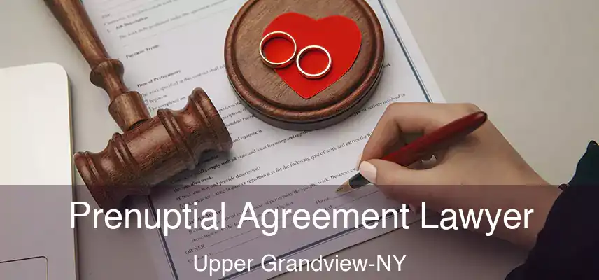 Prenuptial Agreement Lawyer Upper Grandview-NY