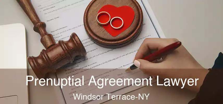 Prenuptial Agreement Lawyer Windsor Terrace-NY