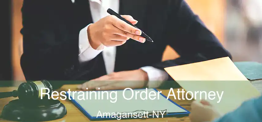 Restraining Order Attorney Amagansett-NY