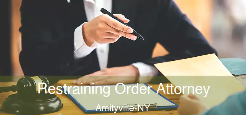  Restraining Order Attorney Amityville-NY