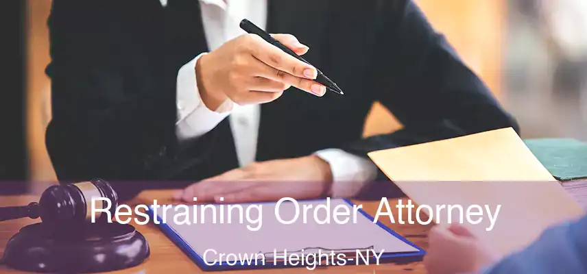 Restraining Order Attorney Crown Heights-NY