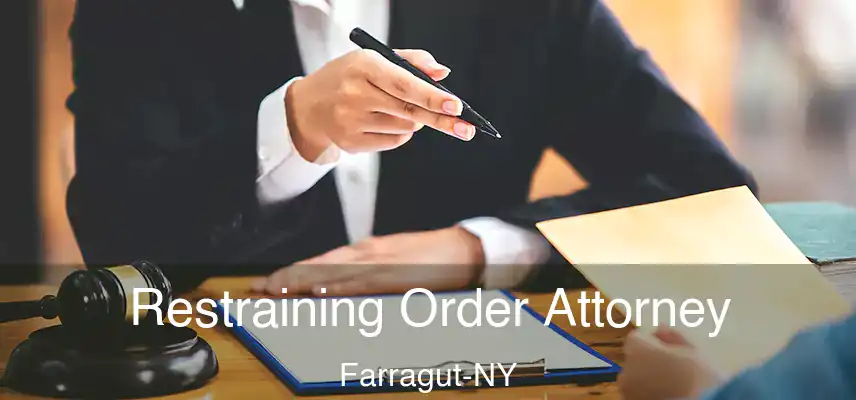  Restraining Order Attorney Farragut-NY