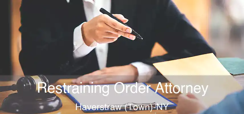 Restraining Order Attorney Haverstraw (Town)-NY