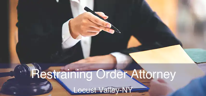  Restraining Order Attorney Locust Valley-NY