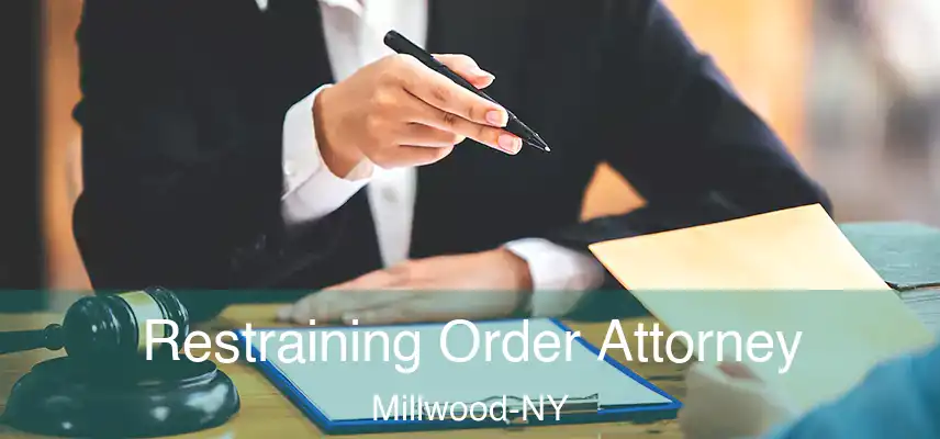 Restraining Order Attorney Millwood-NY
