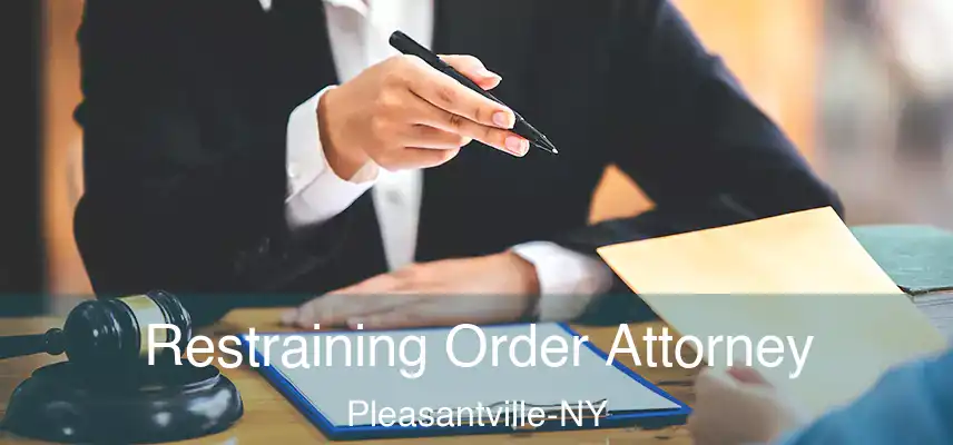  Restraining Order Attorney Pleasantville-NY