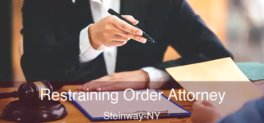 Restraining Order Attorney Steinway-NY