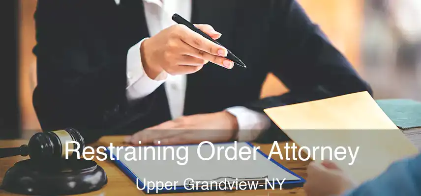 Restraining Order Attorney Upper Grandview-NY