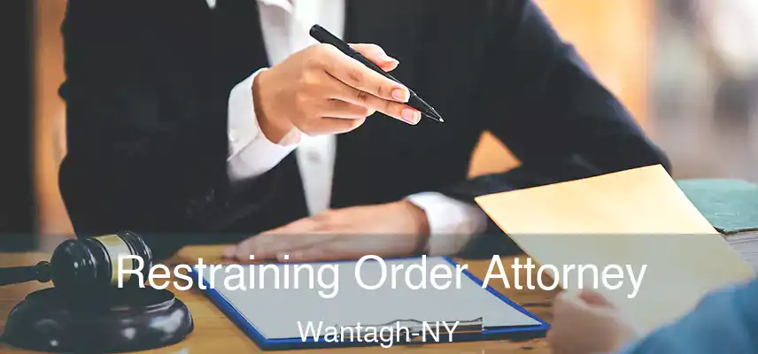 Restraining Order Attorney Wantagh-NY