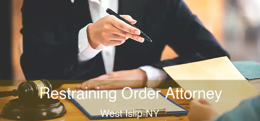 Restraining Order Attorney West Islip-NY