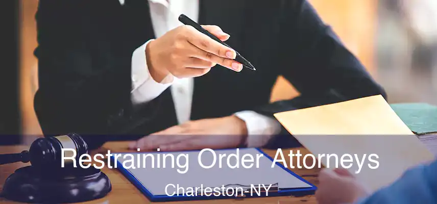 Restraining Order Attorneys Charleston-NY