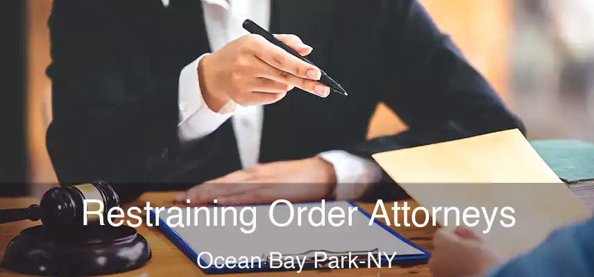  Restraining Order Attorneys Ocean Bay Park-NY