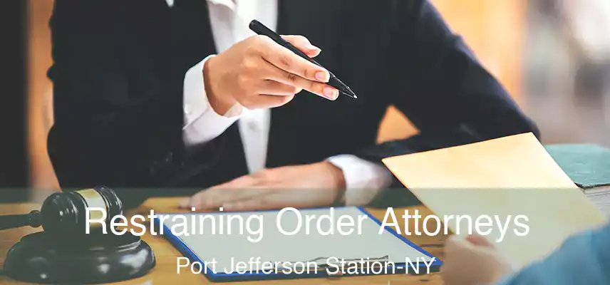  Restraining Order Attorneys Port Jefferson Station-NY