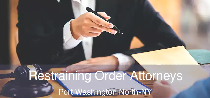  Restraining Order Attorneys Port Washington North-NY