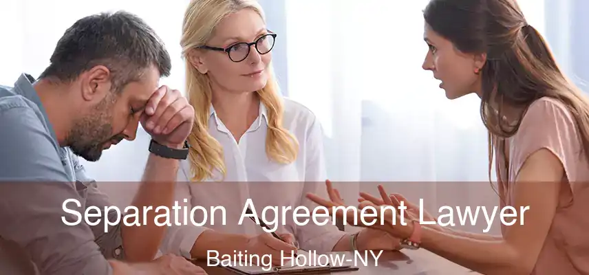 Separation Agreement Lawyer Baiting Hollow-NY