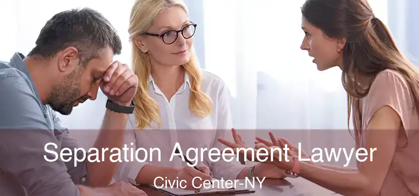 Separation Agreement Lawyer Civic Center-NY